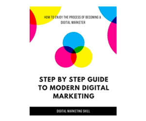 A step-by-step Guide to Modern Digital Marketing