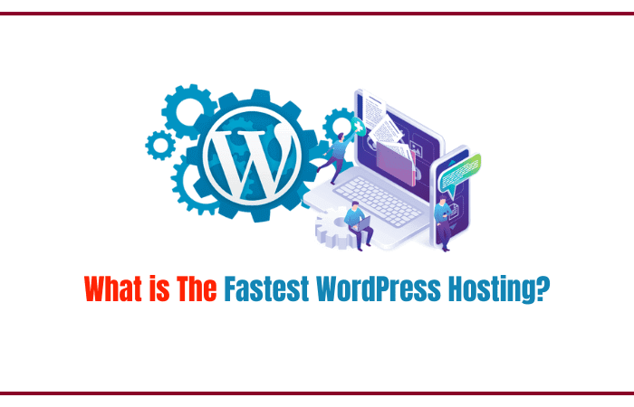 What is The Fastest WordPress Hosting?